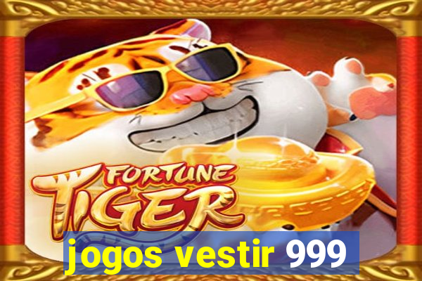 jogos vestir 999